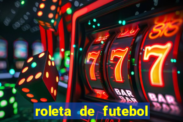 roleta de futebol roleta jogadores de futebol para